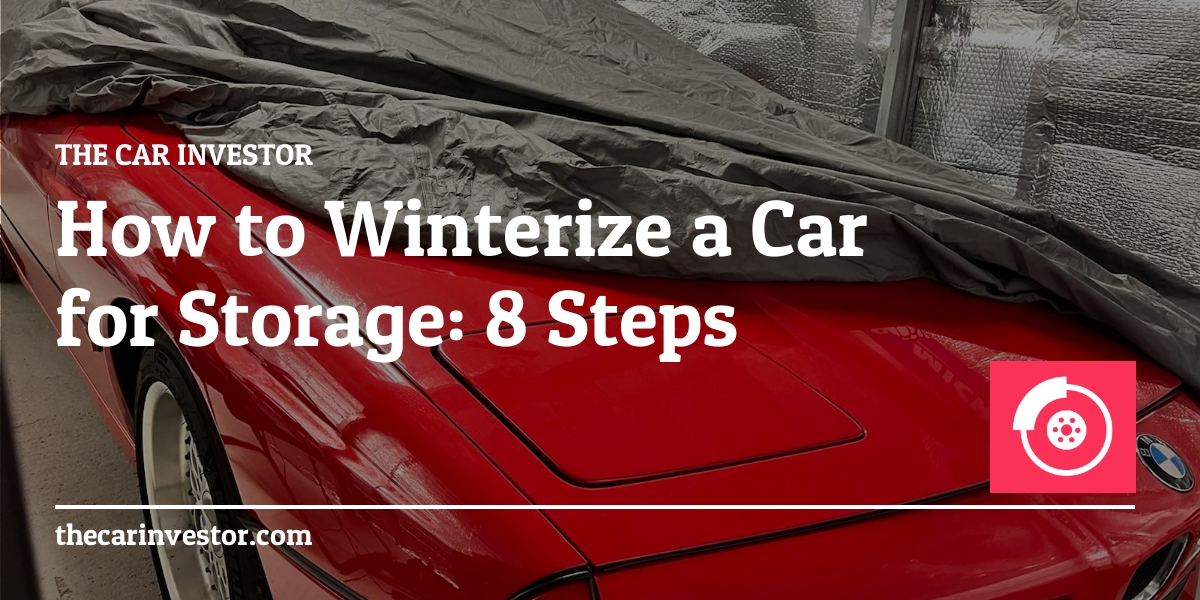 How To Winterize a Car for Storage: 8 Steps