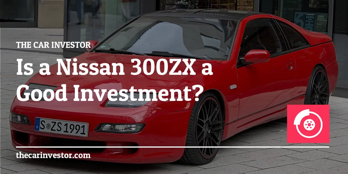 Is a Nissan 300ZX a Good Investment?
