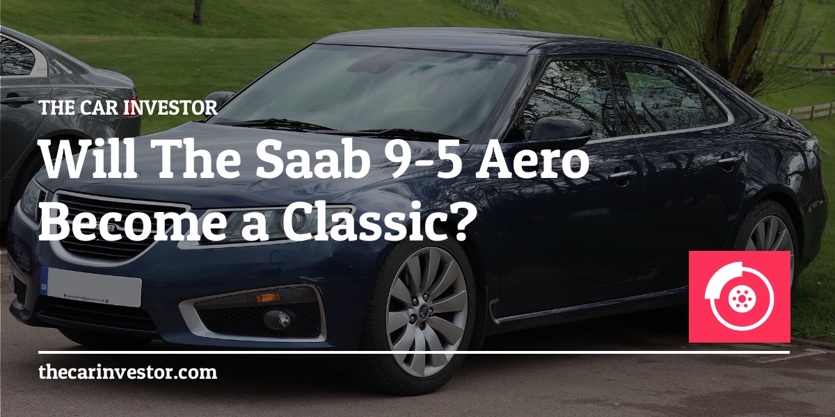 Will The Saab 9-5 Aero (2nd Gen) Become a Classic?